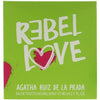 Agatha Ruiz De La Prada Rebel Love Eau De Toilette 80ml